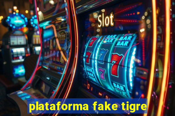 plataforma fake tigre